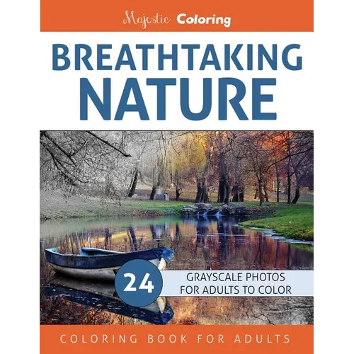 Breathtaking Nature: Grayscale Photo Coloring Book for Adults - Paperback