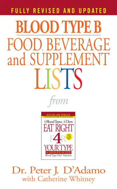Blood Type B Food, Beverage and Supplement Lists - Paperback