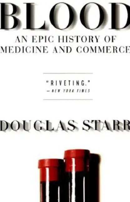 Blood: An Epic History of Medicine and Commerce - Paperback