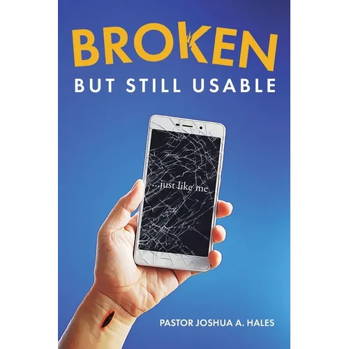 Broken But Still Usable: ...just like me - Paperback
