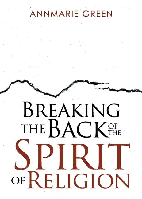 Breaking the Back of The Spirit of Religion - Paperback