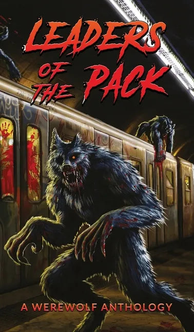 Leaders of the Pack: A Werewolf Anthology - Hardcover