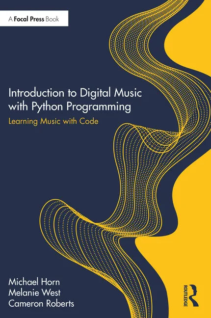 Introduction to Digital Music with Python Programming: Learning Music with Code - Paperback