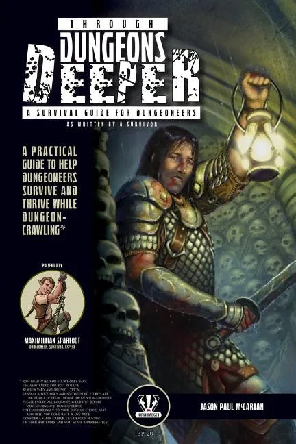 Through Dungeons Deeper: A Survival Guide For Dungeoneers As Written By A Survivor - Paperback