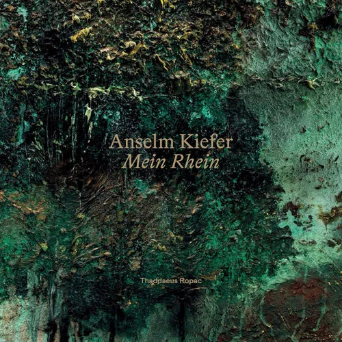 Anselm Kiefer: Mein Rhein - Hardcover