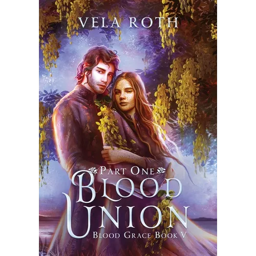 Blood Union Part One: A Fantasy Romance - Hardcover