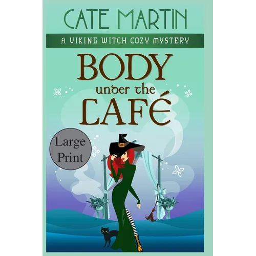 Body Under the Café: A Viking Witch Cozy Mystery - Paperback
