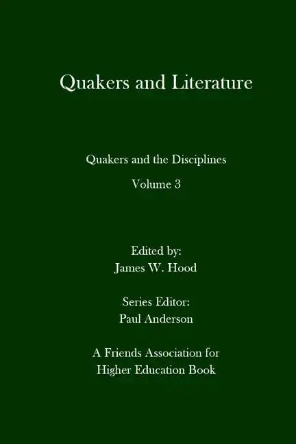 Quakers and Literature: Quakers and the Disciplines Volume 3 - Paperback
