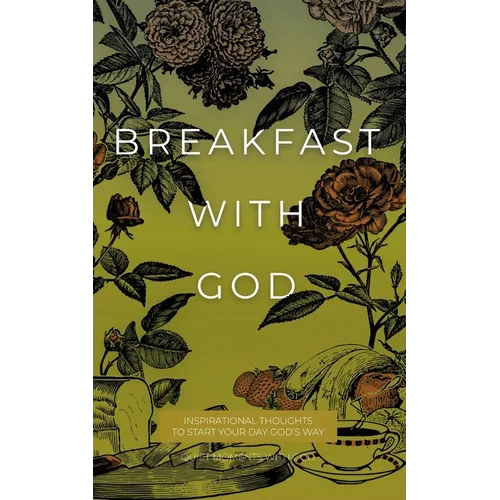 Breakfast with God: Inspirational Thoughts to Start Your Day God's Way - Paperback