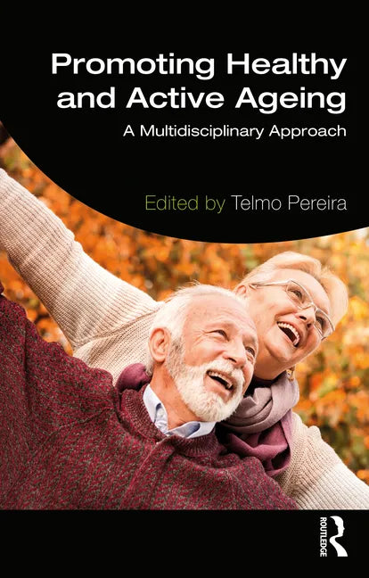 Promoting Healthy and Active Ageing: A Multidisciplinary Approach - Paperback