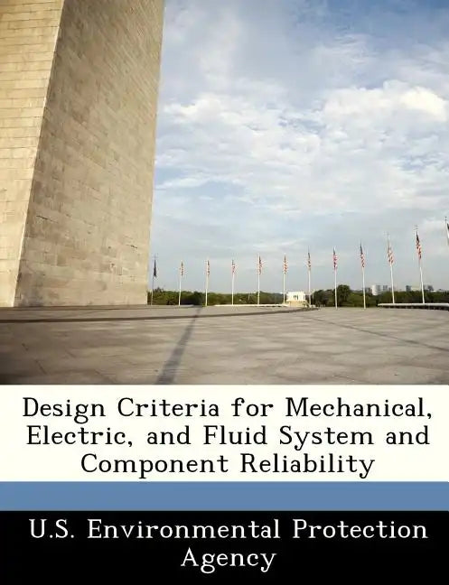 Design Criteria for Mechanical, Electric, and Fluid System and Component Reliability - Paperback