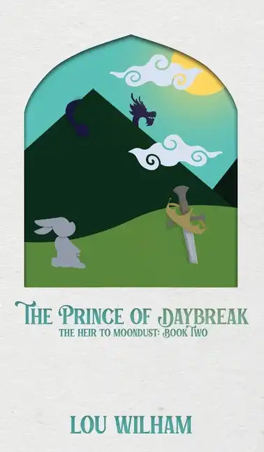 The Prince of Daybreak: The Heir to Moondust: Book Two - Hardcover
