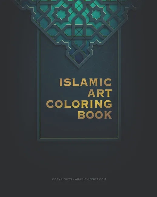 Islamic art coloring book: Amazing artwork with a big variety of shapes for stress relieving - Paperback