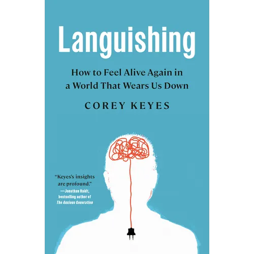 Languishing: How to Feel Alive Again in a World That Wears Us Down - Paperback