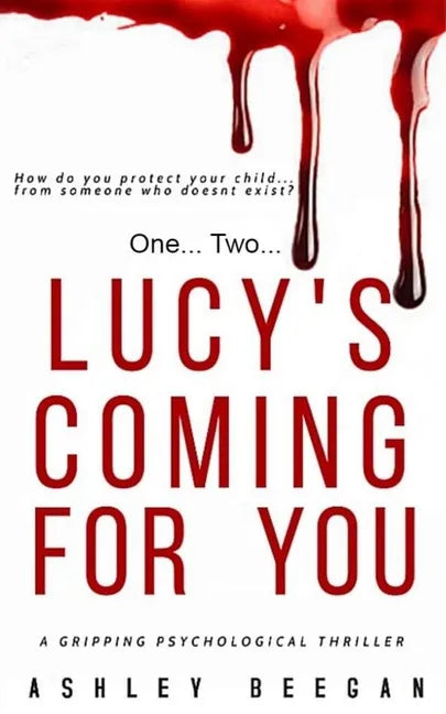 Lucy's Coming for you...: A chilling psychological thriller and a must-read debut for 2021 - Paperback