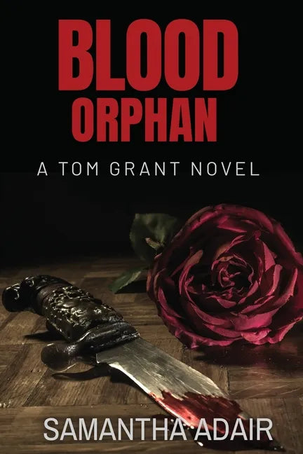 Blood Orphan: A Tom Grant Novel - Paperback