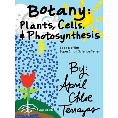 Botany: Plants, Cells and Photosynthesis - Hardcover