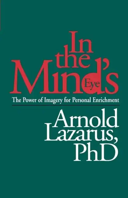 In the Mind's Eye: The Power of Imagery for Personal Enrichment - Paperback