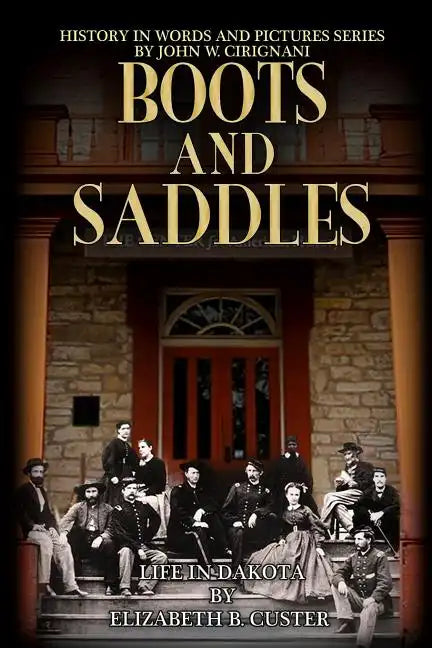 Boots & Saddles: Life in Dakota with General Custer - Paperback