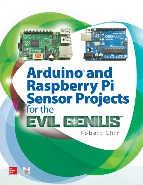 Arduino and Raspberry Pi Sensor Projects for the Evil Genius - Paperback