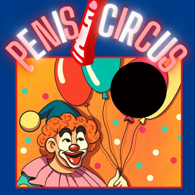Penis Circus: the penis book dirty joke books for adults funny gifts for men - Paperback