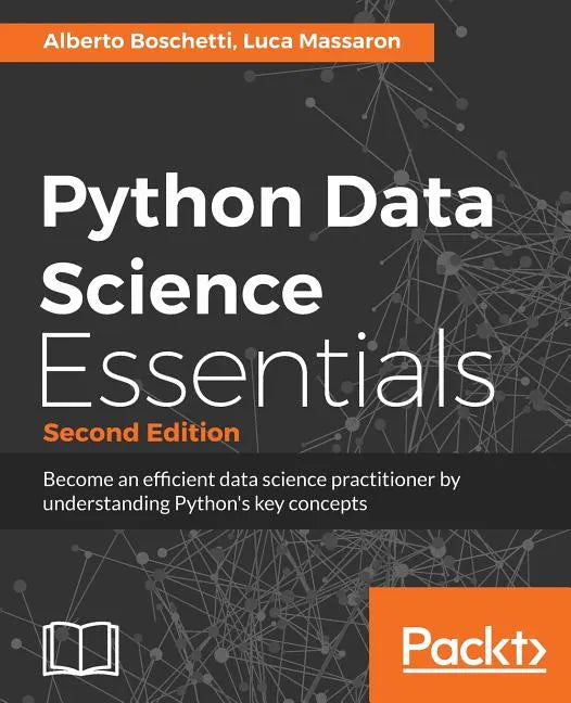 Python Data Science Essentials - Second Edition: Learn the fundamentals of Data Science with Python - Paperback