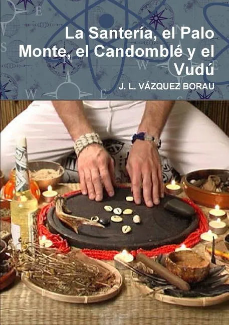 La Santería, el Palo Monte, el Candomblé y el Vudú - Paperback