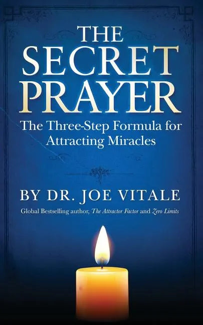 The Secret Prayer: The Three-Step Formula for Attracting Miracles - Paperback