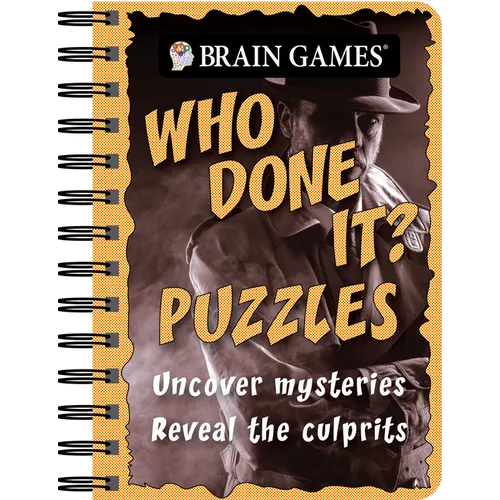 Brain Games - To Go - Who Done It? Puzzles: Uncover Mysteries. Reveal the Culprit - Spiral