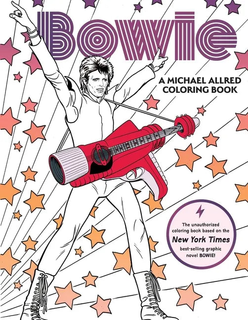 Bowie: A Michael Allred Coloring Book: The Unauthorized Coloring Book Based on the New York Times-Bestselling Graphic Novel Bowie! - Paperback