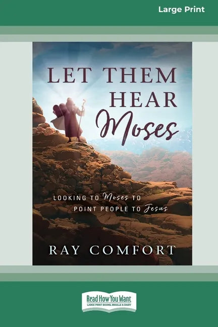 Let Them Hear Moses: Looking to Moses to Point People to Jesus (16pt Large Print Edition) - Paperback