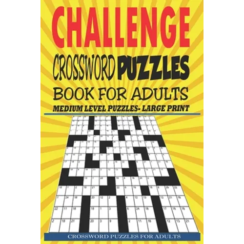 CHALLENGE Crossword Puzzles,: Book For Adults, Meddium level puzzles- Large Print - Paperback