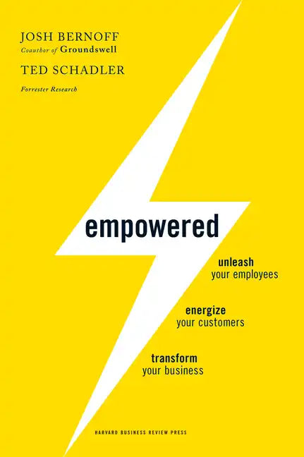 Empowered: Unleash Your Employees, Energize Your Customers, and Transform Your Business - Hardcover