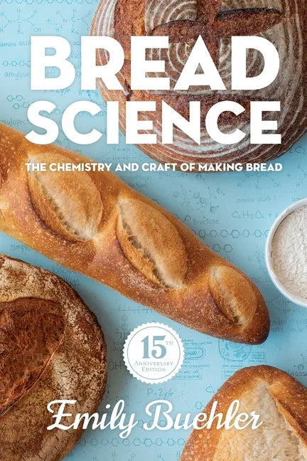 Bread Science: The Chemistry and Craft of Making Bread - Paperback