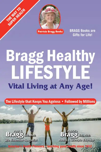 Bragg Healthy Lifestyle: Vital Living at Any Age - Paperback