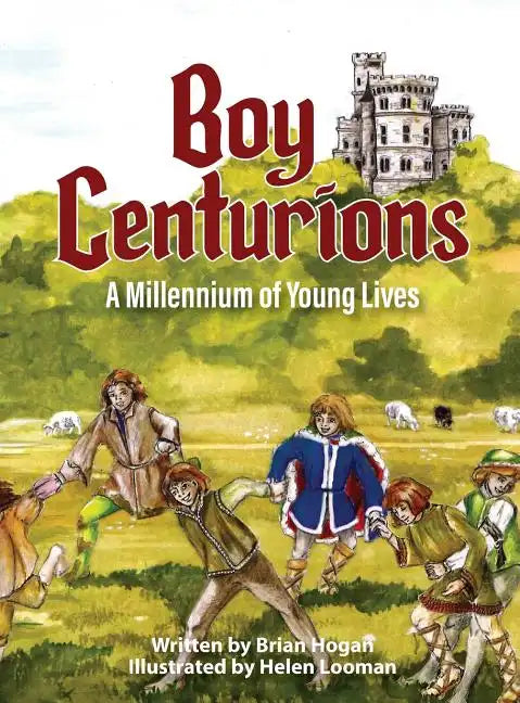 Boy Centurions: A Millennium of Young Lives - Hardcover