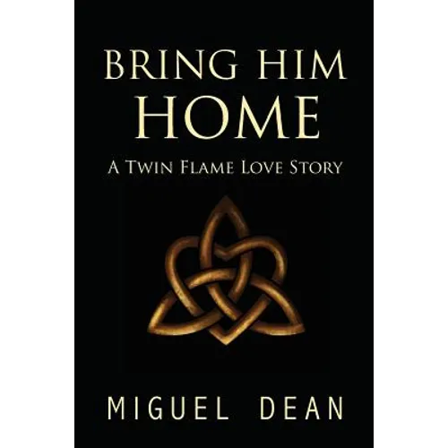 Bring Him Home: A Twin Flame Love Story - Paperback