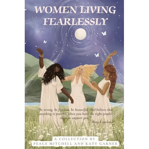 Women Living Fearlessly: Inspiration for a courageous life - Paperback