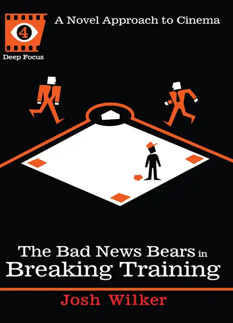 The Bad News Bears in Breaking Training: A Novel Approach to Cinema - Paperback
