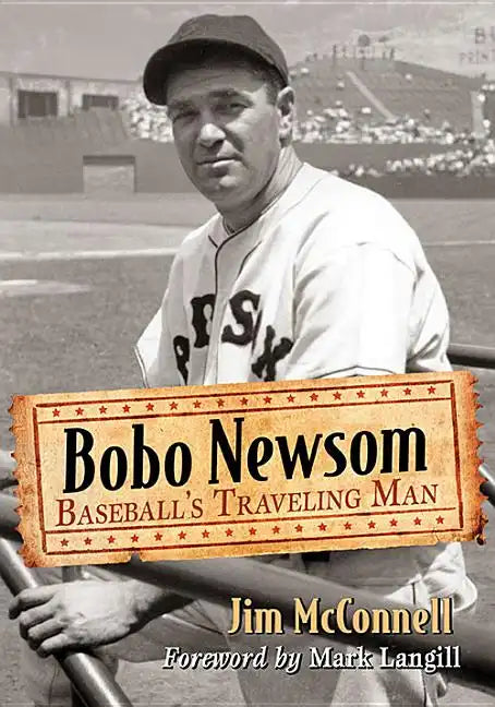 Bobo Newsom: Baseball's Traveling Man - Paperback