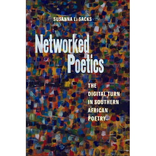 Networked Poetics: The Digital Turn in Southern African Poetry - Paperback