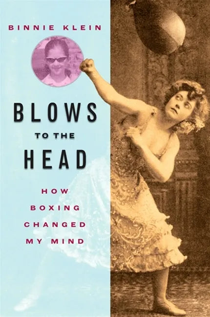 Blows to the Head: How Boxing Changed My Mind - Paperback