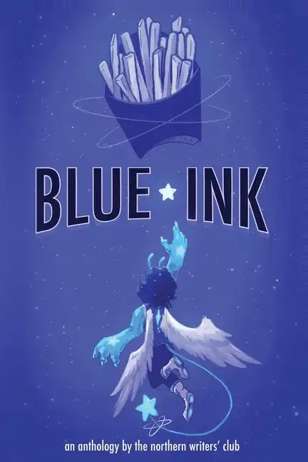 Blue Ink: An anthology by the Northern Writers' Club - Paperback