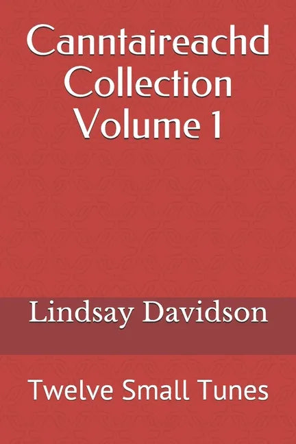 Canntaireachd Collection Volume 1: Twelve Small Tunes - Paperback