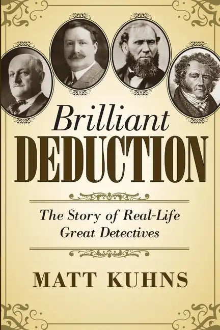 Brilliant Deduction: The Story of Real-Life Great Detectives - Paperback