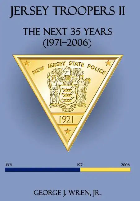 Jersey Troopers II: The Next Thirty-Five Years (1971-2006) - Hardcover