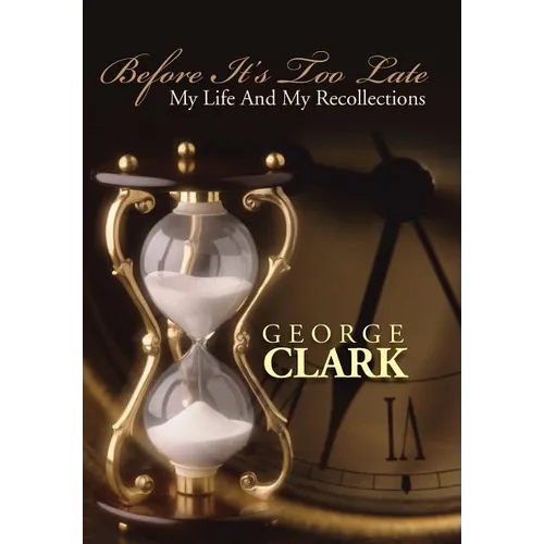Before It's Too Late: My Life and My Recollections - Hardcover