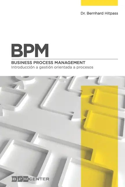 Bpm: Introducción a Gestión Orientada a Procesos: Business Process Management - Paperback