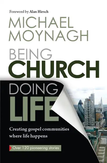 Being Church, Doing Life: Creating Gospel Communities Where Life Happens - Paperback