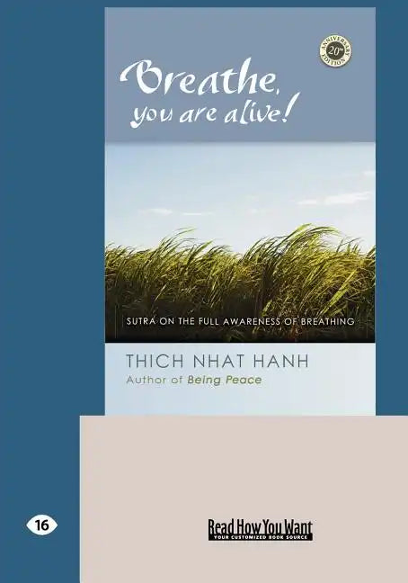 Breathe, You Are Alive!: The Sutra on the Full Awareness of Breathing (Easyread Large Edition) - Paperback